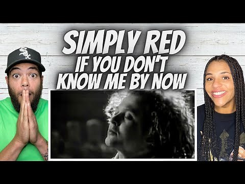 OH MY GOSH!| FIRST TIME HEARING Simply Red - If You Don't Know Me By Now REACTION