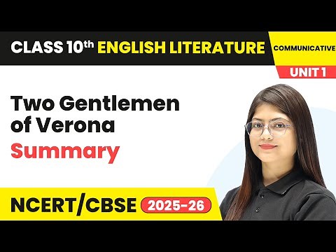 Two Gentlemen of Verona - Summary | Class 10 English Chapter 1 | CBSE 2025-26
