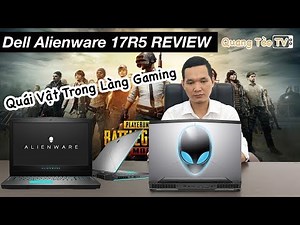 Đánh giá chi tiết Dell Alienware 17 R5 2018 | Ước mơ của mọi Game thủ