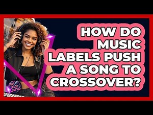 How Do Music Labels Push A Song To Crossover? - Pop Music Gurus