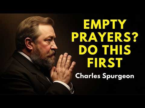 Start Your Prayer Like This and Watch What Happens | Charles Spurgeon