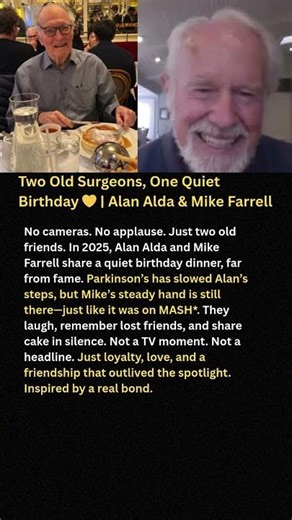 Two Old Surgeons, One Quiet Birthday 💛 | Alan Alda & Mike Farrell