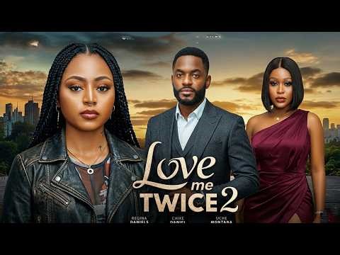 LOVE ME TWICE 2 - UCHE MONTANA, REGINA DANIELS, CHIKE DANIELS latest 2026 nigerian movies MFA