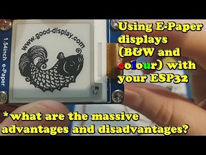 Using E-Paper (E-Ink) displays with the ESP32, advantages and disadvantages