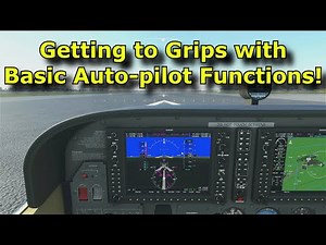 FS2020: Back To Basics With MSFS: Part 2 - Basic Auto-Pilot Procedures