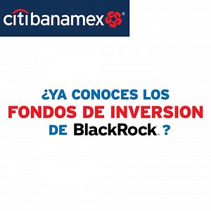En esta temporada, empieza a invertir sin ser un experto. Descubre cómo con los Fondos de BlackRock®. | Banamex