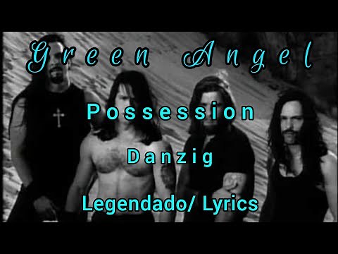 Danzig - Possession (legendado - lyrics)
