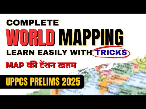 Complete WORLD MAPPING for UPPCS Prelims 2025 #uppcs