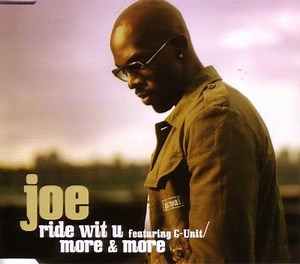 Joe Featuring G-Unit - Ride Wit U / More & More