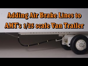 Adding Air Brake Lines to AMT's 1/25 scale Van Trailer
