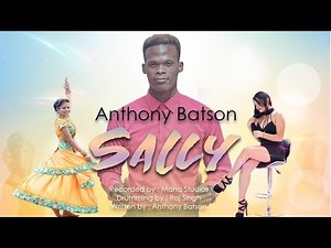 Anthony Batson - Sally (2020 Chutney Soca)