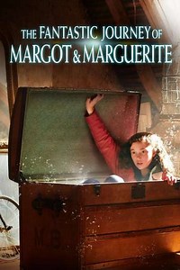 The Fantastic Journey of Margot & Marguerite - Movie