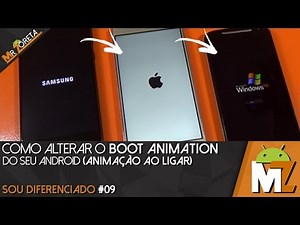 Como alterar o Boot Animation do Android (Animação ao Ligar) Sou diferenciado #09