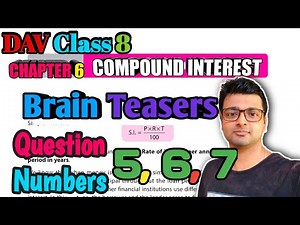 DAV Math | Class 8 | Chapter 6 | Compound Interest | Brain Teasers | Question 5, 6, 7