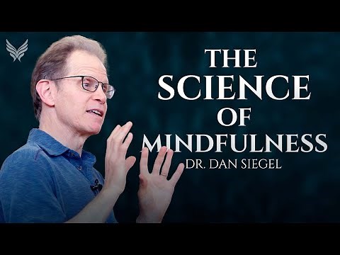 The Incredible Science of Mindfulness - Dr. Dan Siegel