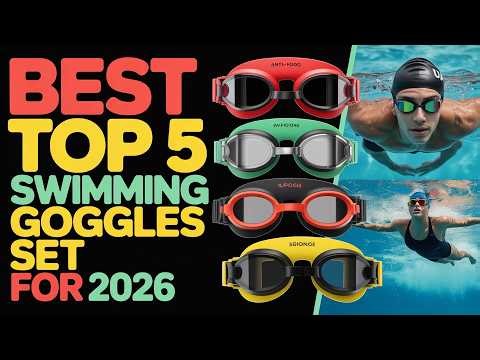 Best Top 5 Swimming Goggles Set For 2026 | Pool & Open Water Essentials