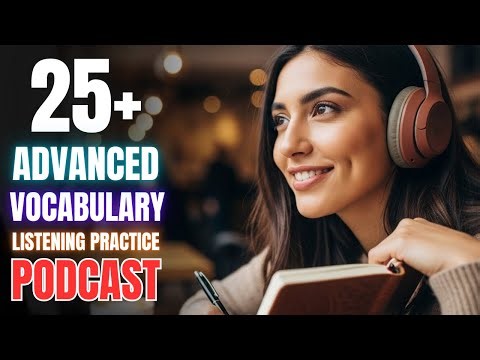 25+ Advanced Vocabulary || Boost Your English Fluency || English Learning with Podcast