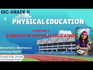 Concept of Physical Education | ISC Class 11 Chapter 1 Explained
