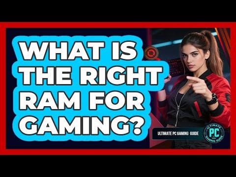 What Is the Right RAM for Gaming?