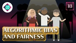 Algorithmic Bias and Fairness #18 | Crash Course: Artificial Intelligence