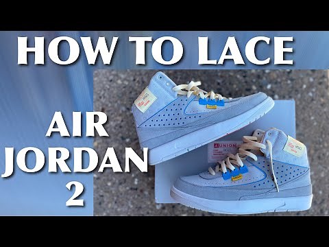 How To Lace Air Jordan 2| BEST 3 WAYS