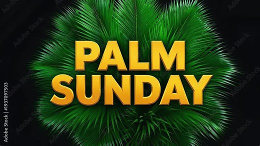 Palm sunday video footage showcasing an animated transition of palm leaves growing and filling the screen with golden bold text palm sunday in motion