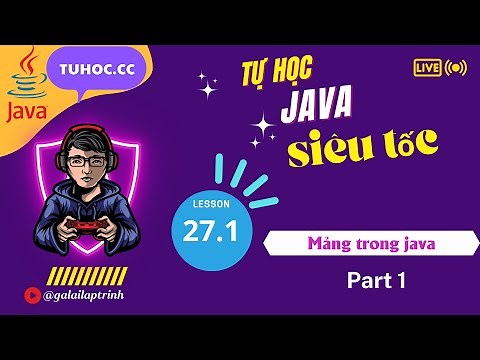 27.1 Mảng java - array java - Giới thiệu về mảng trong lập trình Java