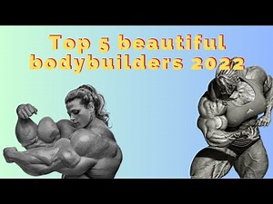 Top 5 Beautiful Female Bodybuilders 2022