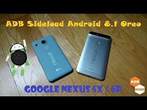 ADB Sideload OTA Android 8.1 Oreo Google Nexus 5X and 6P