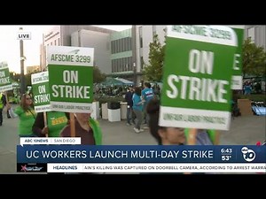 Thousands of UC workers begin multi-day strike