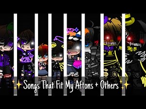 Songs That Fit My Aftons And Others / FNAF