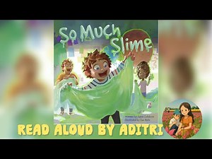 So much slime kids story read aloud by ‪@aditristory‬
