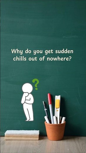 Why Sudden Chills Hit Your Body
