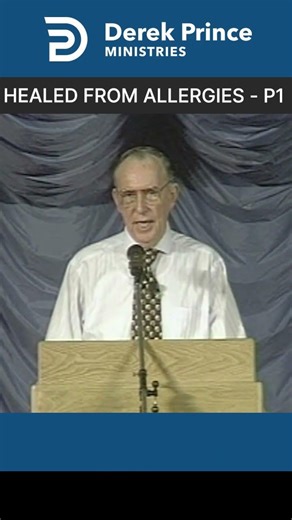 Healed From Allergies 1 | Derek Prince