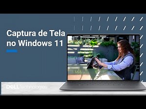 Como fazer capturas de tela e gravar a tela no Windows 11 (Dell Oficial)