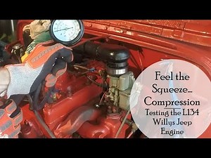 Feel the Squeeze... Compression Testing the L134 Willys 4-134 Jeep Engine... Wet and Dray
