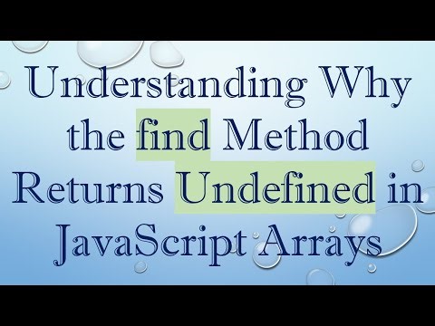 Understanding Why the find Method Returns Undefined in JavaScript Arrays