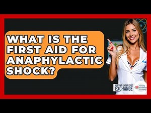 What Is The First Aid For Anaphylactic Shock? - Nursing Knowledge Exchange