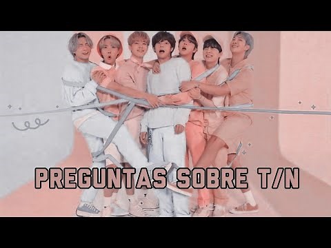 IMAGINA CON BTS : PREGUNTAS SOBRE T/N