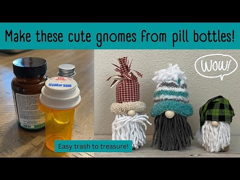 Gnome made from a pill bottle! | Trash to treasure