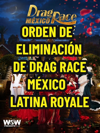 Supuesto Orden de Eliminación de #DragRaceMexico #LatinaRoyale #rupaulsdragrace