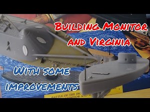 1/245 CSS Virginia and USS Monitor build (part 1)