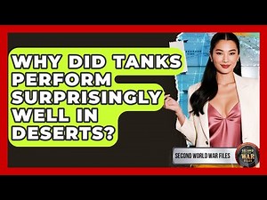 Why Did Tanks Perform Surprisingly Well In Deserts? - Second World War Files