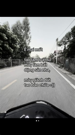 Ê mai mốt tao làm luật sư mày làm bất động sản — câu nói hài hước