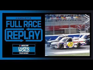 NCEL 200 from Charlotte Motor Speedway | NASCAR Truck Series Full Race Replay