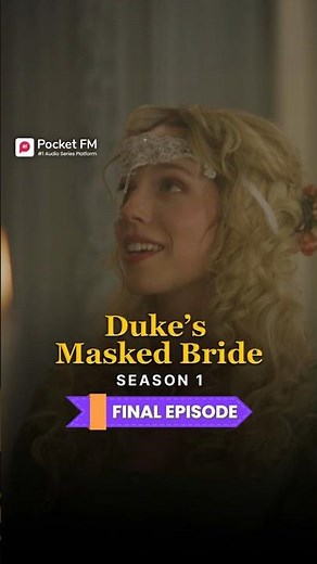 The Duke's Masked Bride Season 1 | Final Ep | Pocket FM Full Series #pocketfm