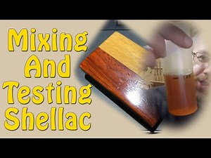 Mixing And Testing Shellac - Episode 208