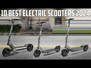 Best Electric Scooters 2024 - Top 10 Picks for You!