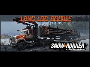 Snowrunner - Long haul with Long logs double