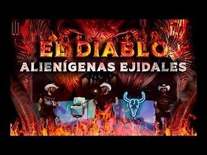 Alienígenas Ejidales - 03 Apariciones diabólicas